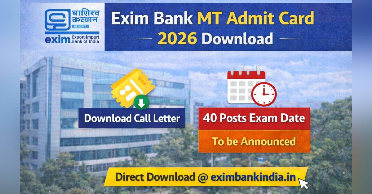 Exim Bank MT Admit Card 2026 Download – Exam Date, Call Letter for 40 Posts
